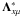\hbox{${\bf \Lambda}^\ast_{x\mu}$}