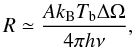 \begin{equation} R\simeq\frac{A k_{\rm{B}} T_{\rm{b}}\Delta\Omega}{4\pi h \nu}, \label{sateq} \end{equation}