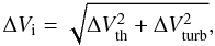 \begin{equation} \Delta V_{\rm{i}}=\sqrt{\Delta V_{\rm{th}}^{2}+\Delta V_{\rm{turb}}^{2}}, \label{vel} \end{equation}