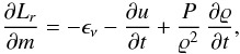 \begin{equation} \frac{\partial L_r}{\partial m}= -\epsilon_\nu - \frac{\partial u} {\partial t} + \frac{P}{\varrho^2}\, \frac{\partial \varrho}{\partial t}, \label{lumistandard} \end{equation}