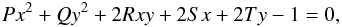 \appendix \setcounter{section}{1} \begin{equation} \label{conicsection} Px^2+Qy^2+2Rxy+2Sx+2Ty-1=0 , \end{equation}