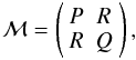 \appendix \setcounter{section}{1} \begin{equation} \mathcal{M} = \left(\begin{array}{cc} P & R \\ R & Q \end{array}\right) , \end{equation}