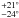 \hbox{$^{+21^{\circ}}_{-24^{\circ}}$}