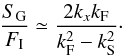 \begin{eqnarray} \label{srapprox} \frac{S_{\rm G}}{F_{\rm I}}\simeq\frac{2 k_x k_{\rm F}}{k_{\rm F}^2-k_{\rm S}^2}\cdot \end{eqnarray}