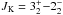 \hbox{$J_{\rm K} =3^{+}_{2}{-}2^{-}_{2}$}