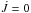 \hbox{$\dot J = 0$}
