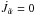 \hbox{$\dot J_{\aalpha}=0$}