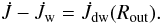 \begin{equation} \label{defab} \dot J-\dot J_{\rm w}=\dot J_{\rm dw}(R_{\rm out}). \end{equation}