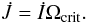 \begin{equation} \dot J = \dot I \Omega_{\rm crit}. \end{equation}