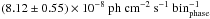 \hbox{$(8.12 \pm 0.55) \times 10^{-8}~\mathrm{ph~cm^{-2}~s^{-1}~bin^{-1}_{phase}}$}