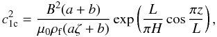 \begin{equation} c_{1\rm c}^2 = \frac{B^2(a+b)}{\mu_0\rho_{\rm f}(a\zeta + b)} \exp\left(\frac L{\pi H}\cos\frac{\pi z}L\right), \label{eq:phase-speed-c} \end{equation}