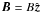 $\vec{B} = B\hat{\vec{z}}$