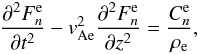 \begin{equation} \frac{\partial^2 F_n^{\rm e}}{\partial t^2} - v_{\rm Ae}^2\frac{\partial^2 F_n^{\rm e}}{\partial z^2} = \frac{C_n^{\rm e}}{\rho_{\rm e}}, \label{eq:FCext} \end{equation}