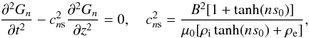 \begin{equation} \frac{\partial^2 G_n}{\partial t^2} - c_{n\rm s}^2\frac{\partial^2 G_n}{\partial z^2} = 0, \quad c_{n\rm s}^2 = \frac{B^2[1+\tanh(ns_0)]} {\mu_0[\rho_{\rm i}\tanh(ns_0)+\rho_{\rm e}]}, \label{eq:govG} \end{equation}
