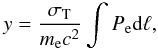 Mathematical equation: \begin{equation} y=\frac{\sigma_{\rm T}}{m_{\rm e} c^2}\int P_{\rm e} {\rm d}\ell, \label{eq.y} \end{equation}
