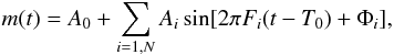 \begin{equation} m(t) = A_0 + \sum_{i=1, N}A_i\sin[2 \pi F_i(t - T_0) + \Phi_i], \end{equation}