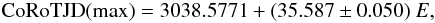 $$ \begin{array}{lr} {\rm CoRoTJD (max)}=3038.5771+(35.587\pm0.050)~E, \end{array} $$