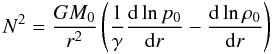 $$ N^2=\frac{GM_0}{r^2}\left(\frac{1}{\gamma}\frac{{\rm d}\ln p_0}{{\rm d}r}-\frac{{\rm d}\ln \rho_0}{{\rm d}r}\right) $$