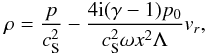 \begin{equation} \rho=\frac{p}{c_{\rm S}^2}-\frac{4{\rm i}(\gamma-1) p_0}{c_{\rm S}^2\omega x^2\Lambda}v_r, \label{eq:3.11} \end{equation}