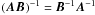 \hbox{$(\jones{A}{}\jones{B}{})^{-1}=\jonesinv{B}{}\jonesinv{A}{}$}