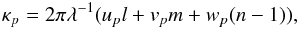 $$ \kappa_p = 2\pi\lambda^{-1}(u_p l+v_p m+w_p (n-1)), $$