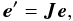 $$ \vec e' = \jones{J}{} \vec e, $$