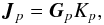 $$ \jones{J}{p} = \jones{G}{p} K_p, $$