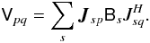 \begin{equation} \label{eq:me-nps-j} \coh{V}{pq} = \sum_{s}{\jones{J}{sp} \coh{B}{s} J^\herm_{sq}}. \end{equation}