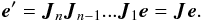 \begin{equation} \label{eq:jones-chain} \vec e' = \jones{J}{n} \jones{J}{n-1} ... \jones{J}{1} \vec e = \jones{J}{} \vec e. \end{equation}