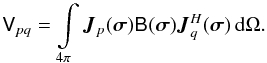 $$ \coh{V}{pq} = \int\limits_{4\pi} \jones{J}{p}(\vec\sigma) \coh{B}{}(\vec\sigma) \jonesT{J}{q}(\vec\sigma) \, {\rm d} \Omega. $$