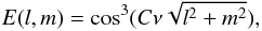 $$ E(l,m) = \cos^3(C\nu\sqrt{l^2+m^2}), $$