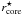 \hbox{$r_{\rm core}^\star$}