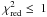 \hbox{$\chi^2_{\rm red} \leq~1$}