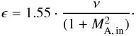 \begin{equation} \epsilon = 1.55 \cdot \frac{\nu}{(1+M_{\rm A,\,in}^{2})}\cdot \end{equation}