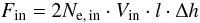 \begin{equation} F_{\rm in} = 2N_{\rm e,\,in} \cdot V_{\rm in} \cdot l \cdot \Delta h \end{equation}