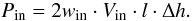\begin{equation} P_{\rm in} = 2w_{\rm in} \cdot V_{\rm in} \cdot l \cdot \Delta h. \end{equation}