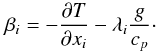 % subequation 1544 3 \begin{equation} \label{eq46} \beta _i = - \frac{\partial T}{\partial x_i} - \lambda _i \frac{g}{c_p}\cdot \end{equation}