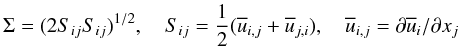 % subequation 1903 1 \begin{equation} \label{eq60} \Sigma =(2S_{ij} S_{ij} )^{1/2},\quad S_{ij} =\frac{1}{2}(\overline u _{i,j} +\overline u _{j,i} ),\quad \overline u _{i,j} =\partial \overline u _i /\partial x_j \end{equation}
