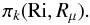 % subequation 1903 6 \begin{equation} \label{eq66} \pi _k ({\rm Ri}, R_\mu). \end{equation}