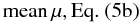 $$ \mbox{mean} \, \mu, {\rm Eq.~(5b)} $$