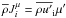 \appendix \setcounter{section}{1} \hbox{$\overline {\rho} {J}_{i}^{\mu} = \overline {\rho {u}'}_{\rm i} {\mu }'$}