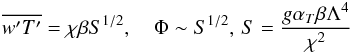 \appendix \setcounter{section}{2} \begin{equation} \label{eq85} \overline {{w}'{T'}} =\chi \beta S^{1/2}, \quad \Phi \sim S^{1/2},\, S=\frac{g\alpha_T \beta \Lambda ^4}{\chi ^2} \end{equation}