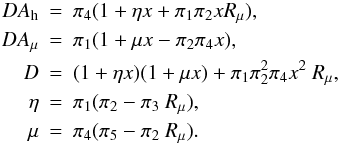 \appendix \setcounter{section}{3} \begin{eqnarray} \label{eq87} DA_{\rm h} &=& \pi _4 (1 + \eta x + \pi _1 \pi _2 x R_\mu),\nonumber\\ DA_\mu & = & \pi _1 (1 + \mu x - \pi _2 \pi _4 x),\nonumber\\ D &=& (1 + \eta x) (1 + \mu x) + \pi _1 \pi _2^2 \pi _4 x^2~R_\mu, \nonumber\\ \eta &=& \pi _1 (\pi _2 - \pi _3~R_\mu), \nonumber\\ \mu &=&\pi _4 (\pi _5 -\pi _2~R_\mu). \end{eqnarray}