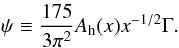 \appendix \setcounter{section}{3} % subequation 2996 9 \begin{equation} \label{eq106} \psi \equiv \frac{175}{3\pi ^2}A_{\rm h} (x)x^{-1/2}\Gamma . \end{equation}