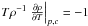 \hbox{$T \rho ^{-1} \left. {\frac{\partial \rho }{\partial T}} \right|_{p,c} =-1$}