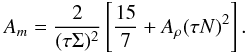 % subequation 1262 0 \begin{equation} \label{eq35} A_m = \frac{2}{(\tau \Sigma )^2}\left[\frac{15}{7} + A_\rho (\tau N)^2\right]. \end{equation}