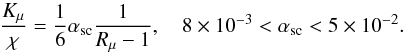 % subequation 2086 7 \begin{equation} \label{eq63} \frac{K_\mu }{\chi} = \frac{1}{6}\alpha _{\rm sc} \frac{1}{R_\mu -1},\quad 8 \times 10^{-3} < \alpha _{\rm sc} < 5 \times 10^{-2}. \end{equation}