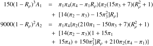 \appendix \setcounter{section}{1} \begin{eqnarray} 150(1-R_\rho )^3A_1 &=& \pi _1 \pi _4 (\pi _4 -\pi _1 R_\rho) \{ \pi _2 (15 \pi _3 +7)(R_\rho ^2 +1) \nonumber\\ &\quad +& [ 14 (\pi _2 - \pi _3 ) - 15 \pi _3^2 ] R_\rho \}\nonumber \\ 9000(1-R_\rho )^2A_2 &=&\pi _1 \pi _4 \{\pi _2 (210\pi _1 -150 \pi _3 +7)(R_\rho ^2 +1) \nonumber\\ &\quad +& [14(\pi _2 - \pi _3 )(1+15 \pi _1 \nonumber\\ &\quad +&15\pi _4 ) +150\pi _3^2]R_\rho + 210 \pi _2 (\pi _4 -\pi _1 )\} \nonumber \end{eqnarray}