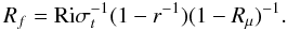 \appendix \setcounter{section}{3} \begin{equation} R_f = {\rm Ri} \sigma _t^{-1} (1-r^{-1})(1-R_\mu )^{-1}. \end{equation}