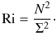 \appendix \setcounter{section}{3} \begin{equation} {\rm Ri} =\frac{N^2}{\Sigma ^2}\cdot \end{equation}